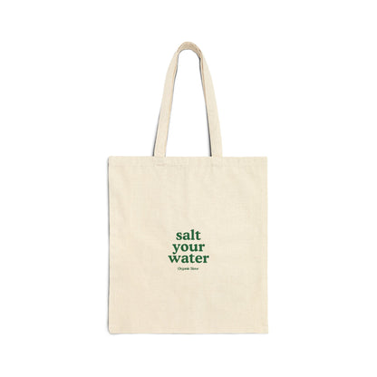 "Salt Your Water" Tote