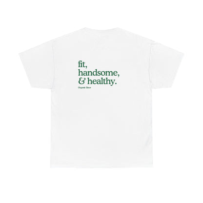 "Fit, Handsome, & Healthy" Tee