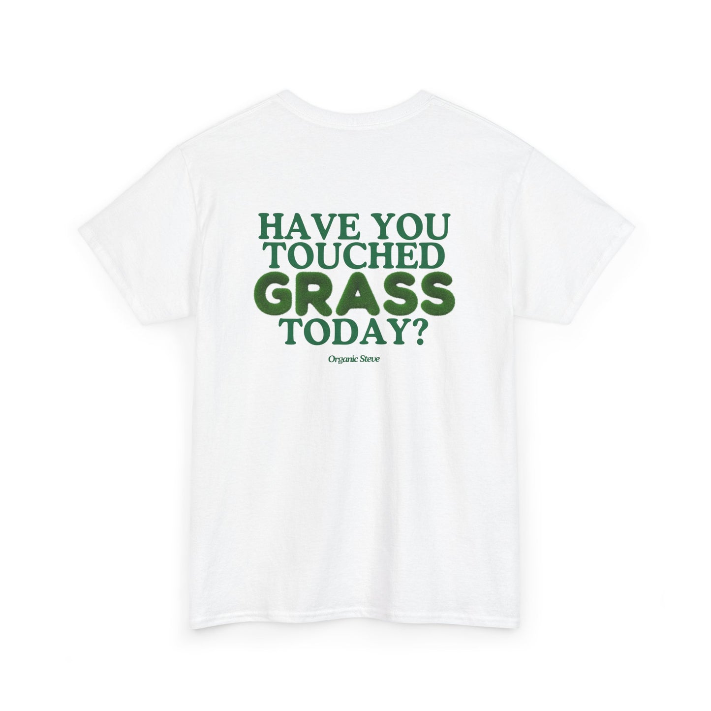 "Have You Touched Grass Today?" Tee