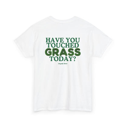 "Have You Touched Grass Today?" Tee