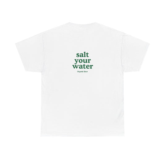 "Salt Your Water" Tee